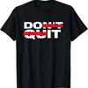 Don't Quit Do It - Motivation T-Shirt