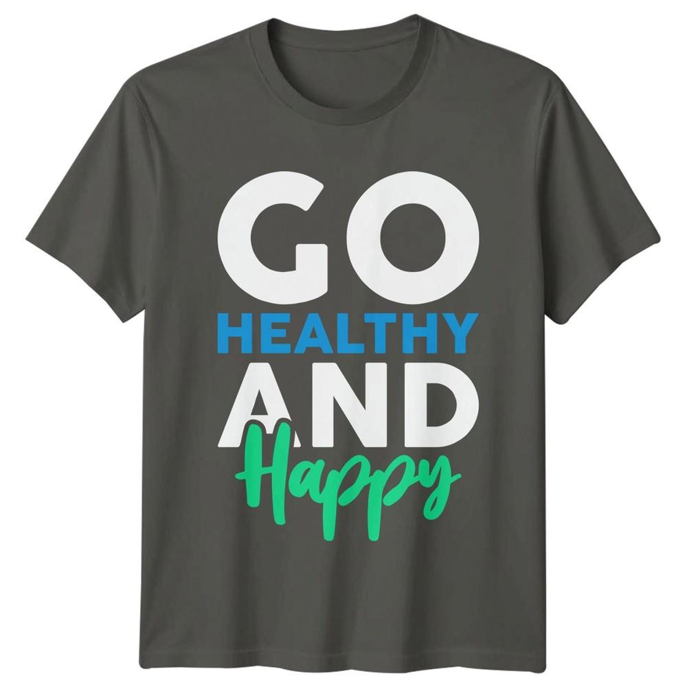 Go Healthy And Happy TShirt Fitness Health Birthday Gift For Him And Her S