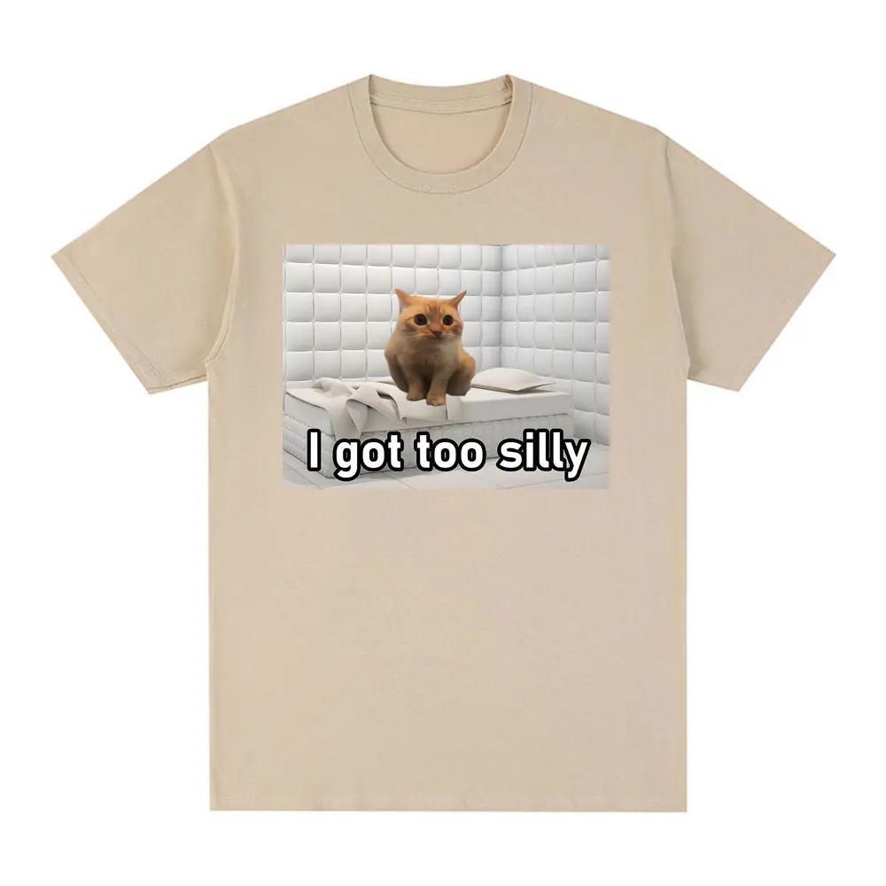 I Got Too Silly Funny Cat Meme Graphic Print Women Fashion Vintage Tshirts Casual Oversized Tee Shirt Streetwear