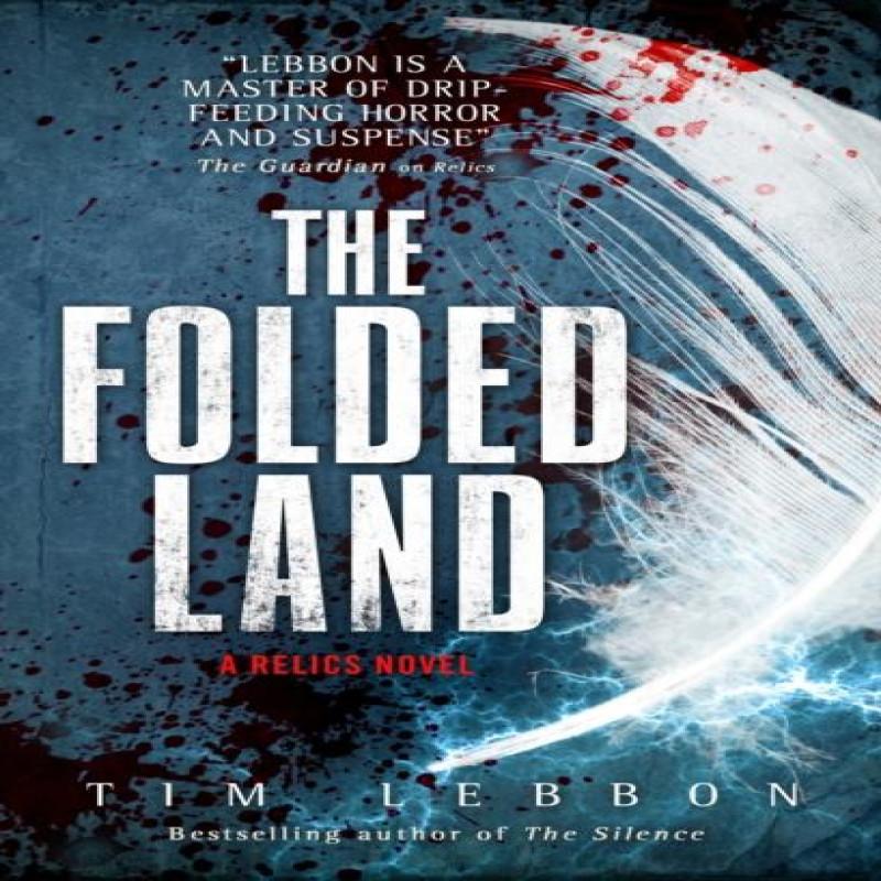 Relics The Folded Land by Tim Lebbon Paperback Book 9781785650314