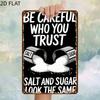 1pc Retro Metal Sign Be Careful Who You Trust Salt & Sugar Look Same Wall Decor