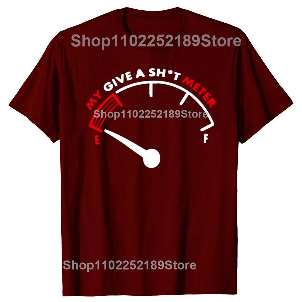 My Give A Meter Is Empty Funny Sarcastic Comment Joke Men T-Shirt Casual Fashion Loose Harajuku Male Tshirt Y2k Tees
