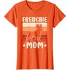 Frenchie Mom Retro French Bulldog Lover Mommy Women T-Shirt