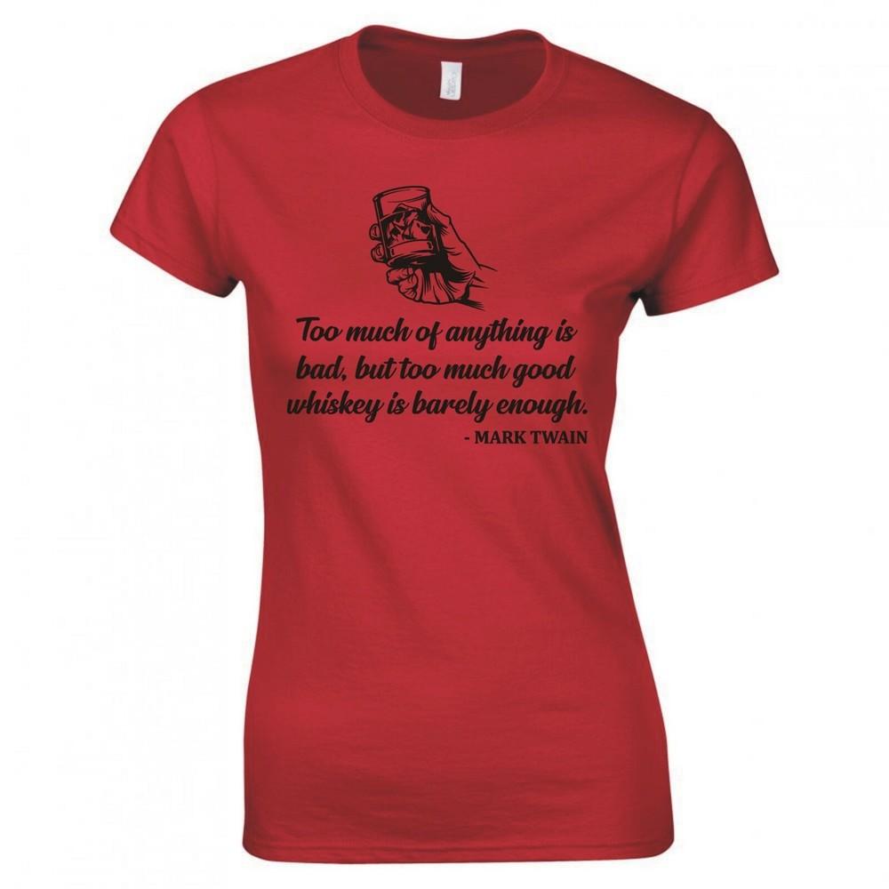 Funny Too Much Good Whiskey Quote Skinny Fit TShirt S
