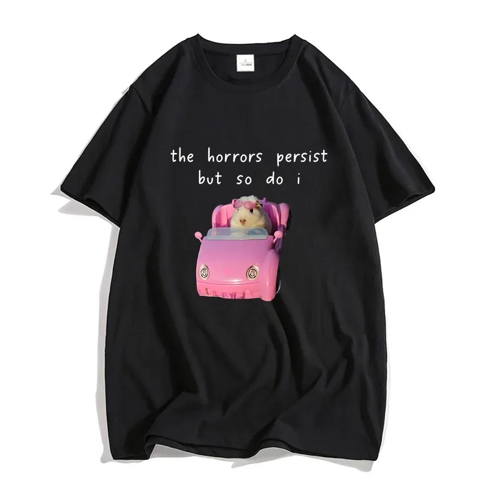 Graphic Teeshirt Summer Funny Printing Tshirts Tee Hamster The Horrors Persist ButTshirt Cartoon Tops Tees Aesthetic Clothes