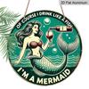 2D Flat Decor Signs, 1pc Round Aluminum Funny Mermaid Wine Sign "Of Course I Drink Like A Fish, I'm A Mermaid" - Aluminum Wall Art Decor, Retro Home