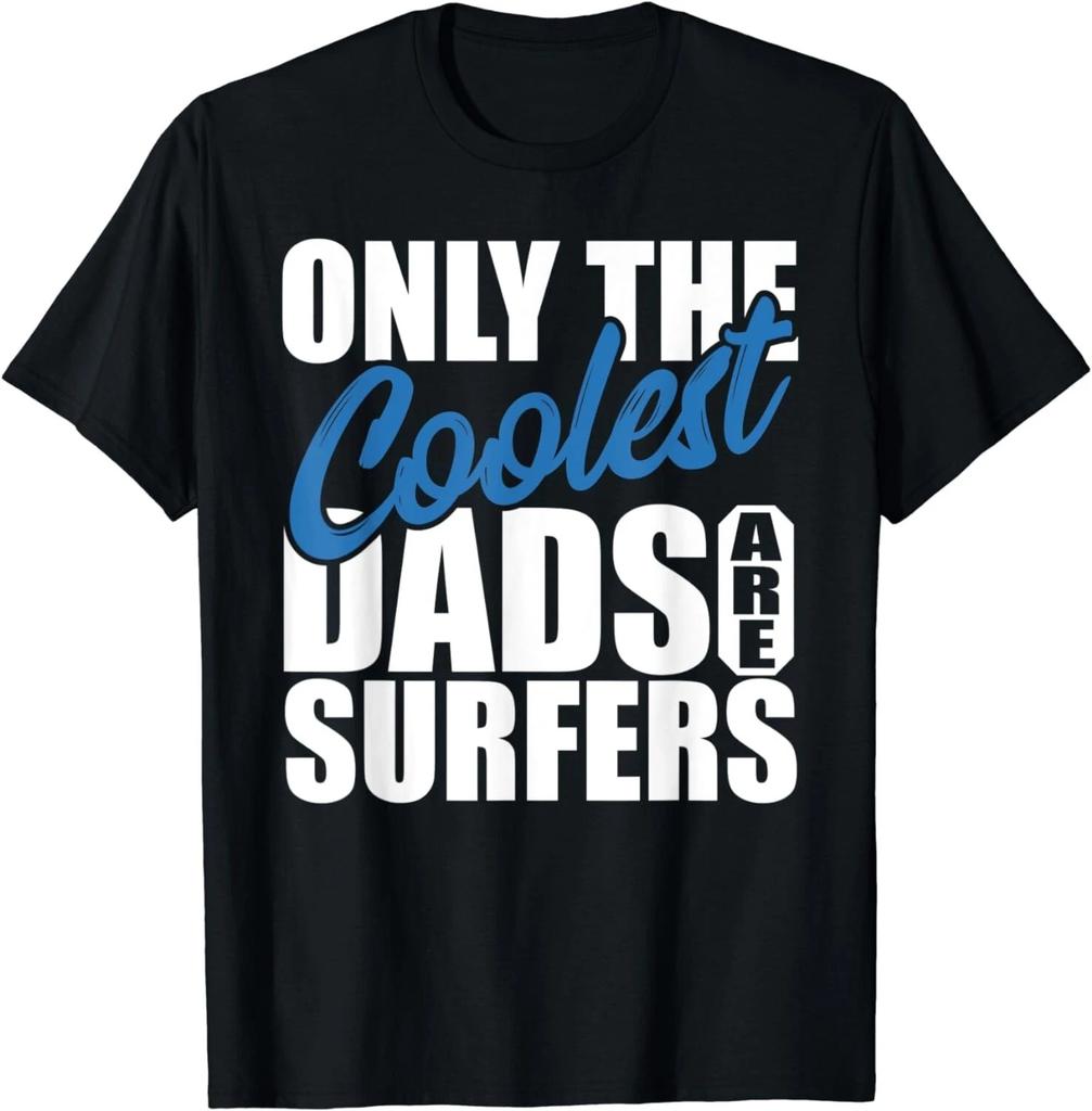 Only The Coolest Dads Are Surfers Gift Unisex T-Shirt