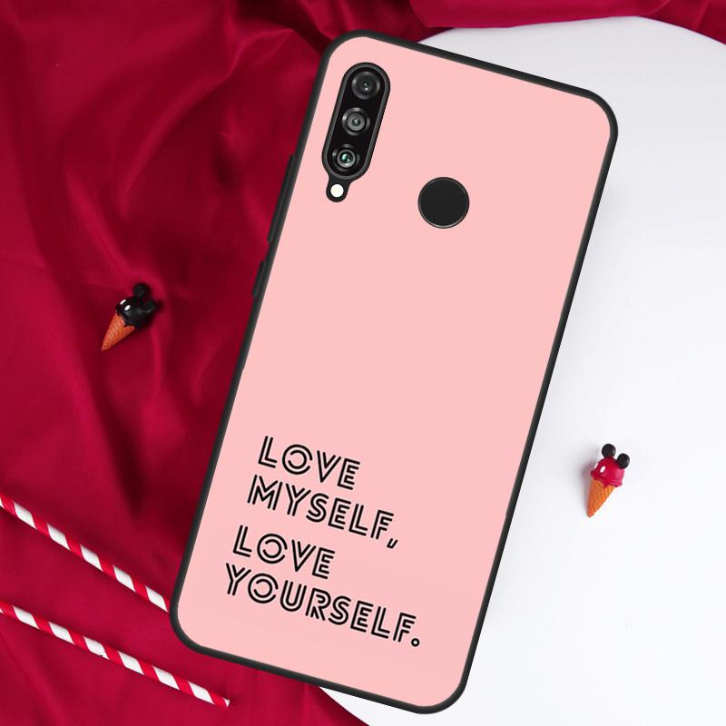 Love Yourself For Huawei Nova 7i 8i 11i 12i 12s 10 9 SE Y90 Y60 Y70 Y72 Y61 Y91 P60 Pro P30 P40 Lite Case