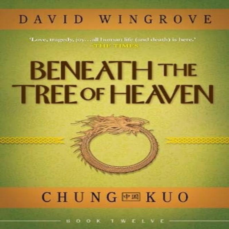 Beneath the Tree of Heaven by David Wingrove Paperback Book 9781912094738
