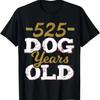 525 Dog Years Old T-Shirt Funny 75th Birthday Gag Gift T-Shirt