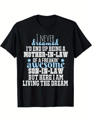 Funny I Never Dreamed I'd Be a Mother-in-Law Graphic T-Shirt | Loose Fit Casual Tee with Humorous Saying