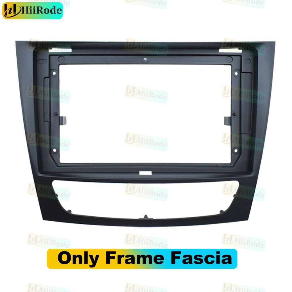 Hiirode Car Android Radio Stereo Player Frame Fascia For Mercedes Benz CLS E Class W211 C219 2002-2009 Panel Power Cord Canbus Only Frame