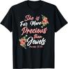 Christian Bible Verse Quote Rose Flower Proverbs 31:10 T-Shirt