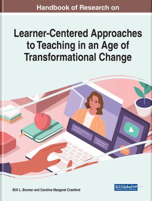 The Handbook of Research On Learner-Centered Approaches To Teaching In an Age of Transformational Change Book