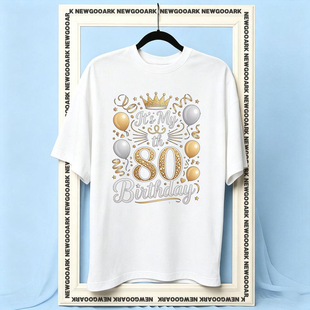ItS My 80Th Birthday gift shirt for grandfather grandmother tshirt Women Unisex Casual cotton printed t shirts Oneck outdoors S