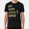Eat Sleep Guard Repeat T-Shirt S-5XL Best T-Shirt