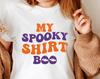My Spooky Shirt BOO Halloween T-Shirt, Pumpkin T-Shirt Creepy Halloween T-Shirt, Ghost Boo Shirt Birthday Gift For Her Presents Fall Tee Tops