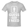 Unisex Guess What I Need Minimal Funny Sign Humor Trendy T Shirt Streetwear Cotton Crewneck T Shirts