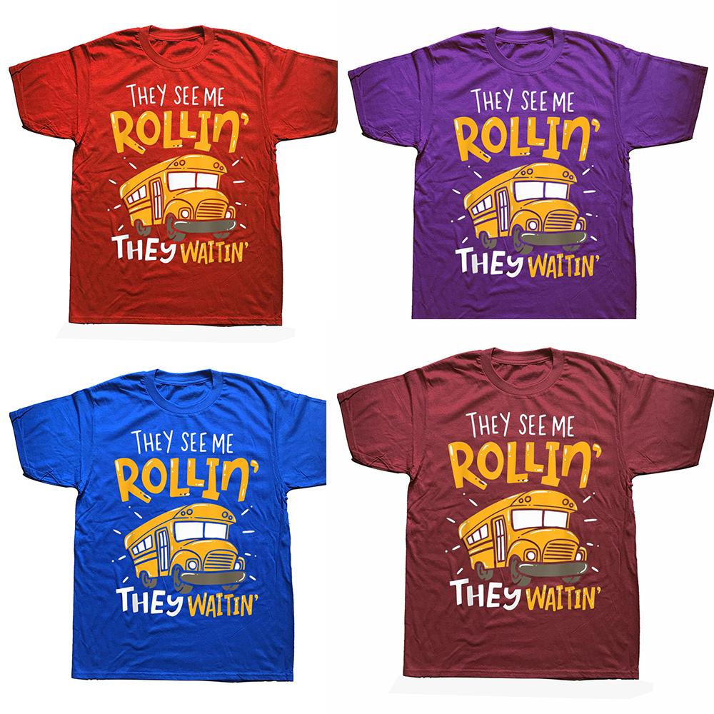 Funny School Bus Driver They See Me Rollin T Shirts Summer Style Graphic Cotton Streetwear Short Sleeve Birthday Gifts Tshirt