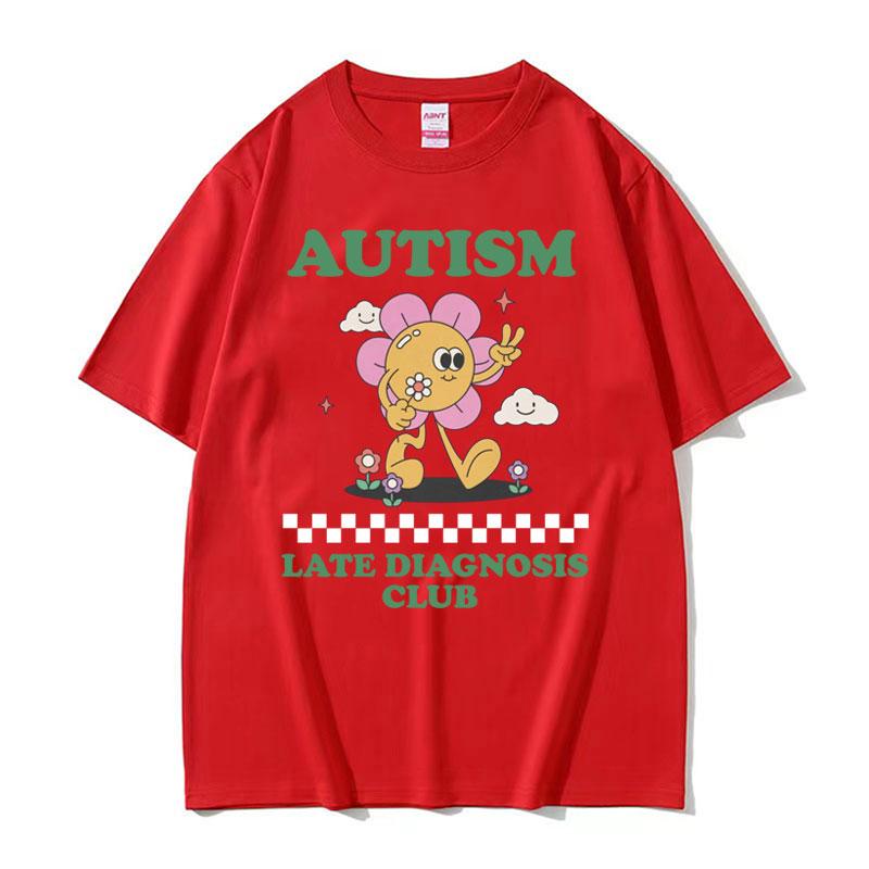 Funny Autism Late Diagnosis Club Meme T Shirts Unisex Summer Streetwear Tops T-shirts Men's Casual 100% Cotton Oversized T-shirt