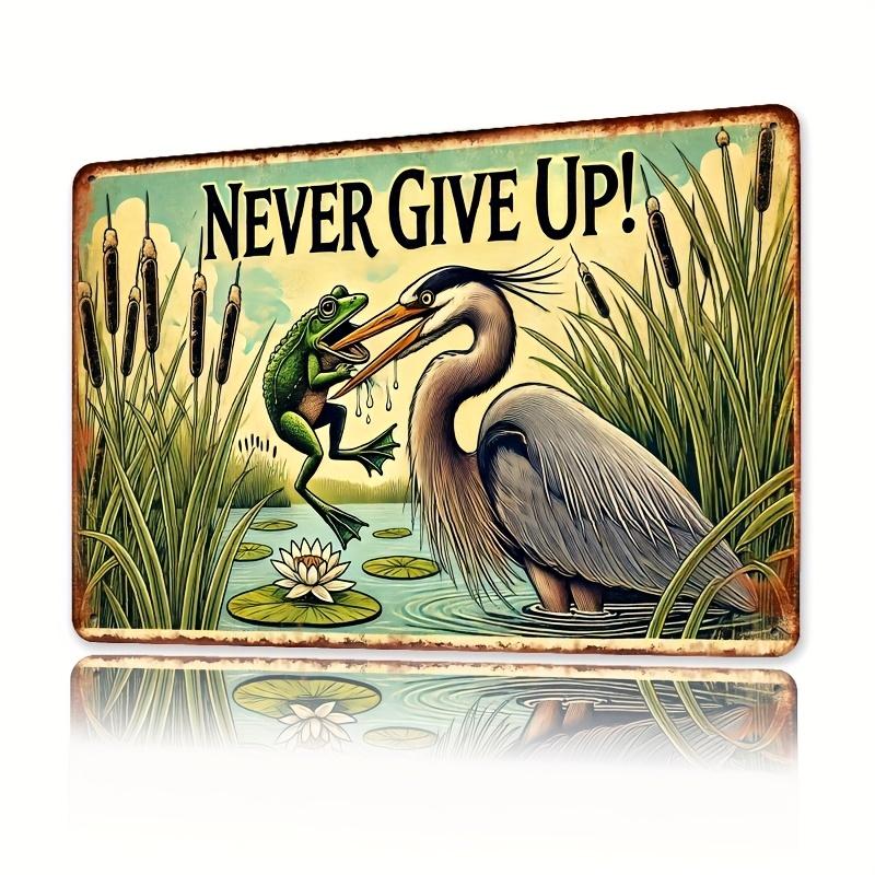

Room Decor Vintage Never Give Up Metal Tin Sign es Iron Wall Art Inspirational Quote with Heron Design Rustic Home 20x30cm（7.8x11.8inch）