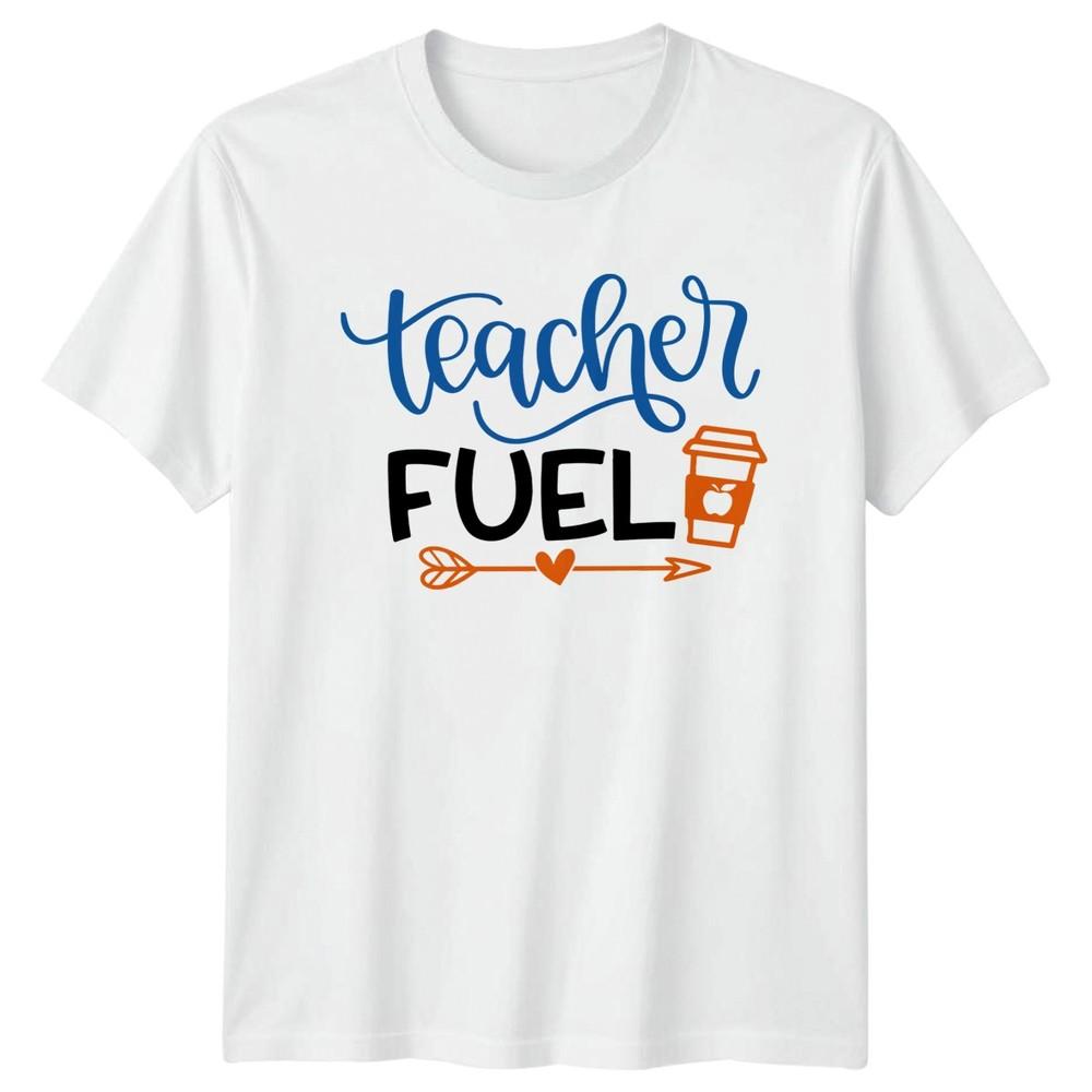 Teacher Fuel Unisexs TShirt Coffee Lover Teaching Gift For Her S
