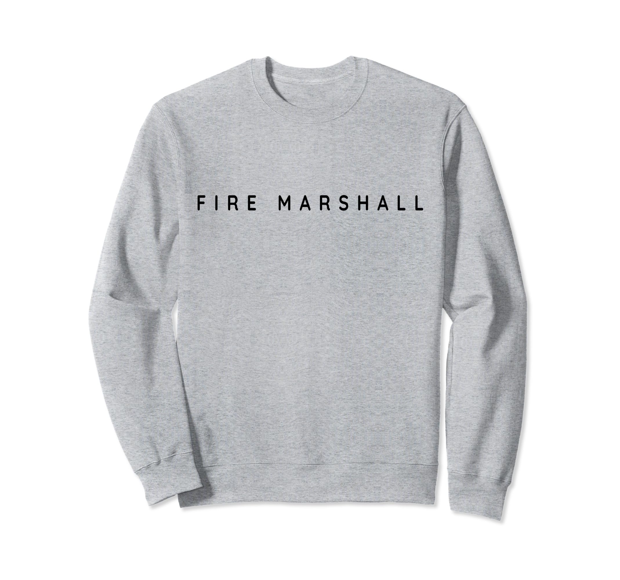 

Fire Marshalls Modern Contemporary Font.Fire Marshall Idea Sweatshirt