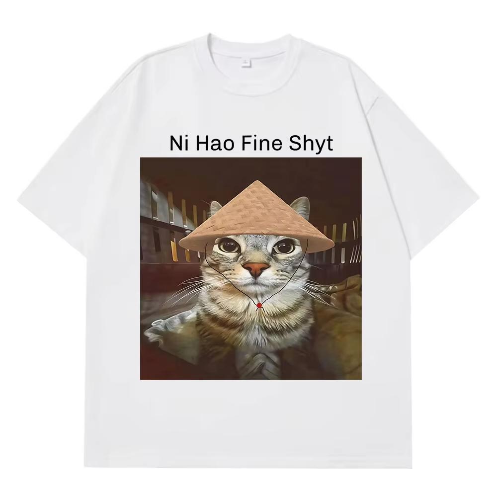 Ni Hao Fine Shyt Camiseta Gato Mirando Meme Divertida Camiseta Verano Manga Corta Algodón Harajuku Camisetas Unisex Mujer Camisetas Casuales