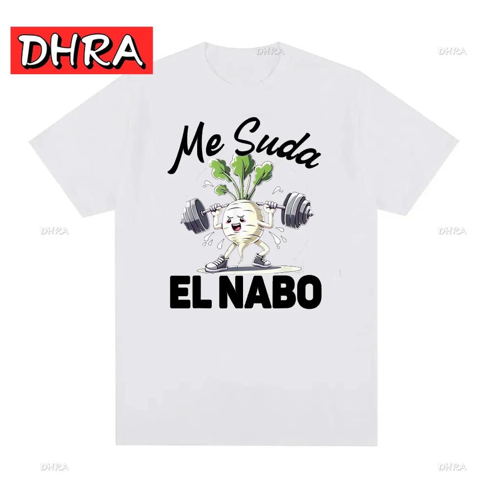 Me Suda El Nabo Divertida Friki Gimnasio Fitness Camiseta Spanish Jokes Tshirt Graphic Tee Casual Men Cool Streetwear Women Tops
