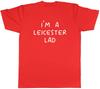 Im a Leicester Lad Unisexs TShirt Funny Leicesterian East Midlands Tee Gift