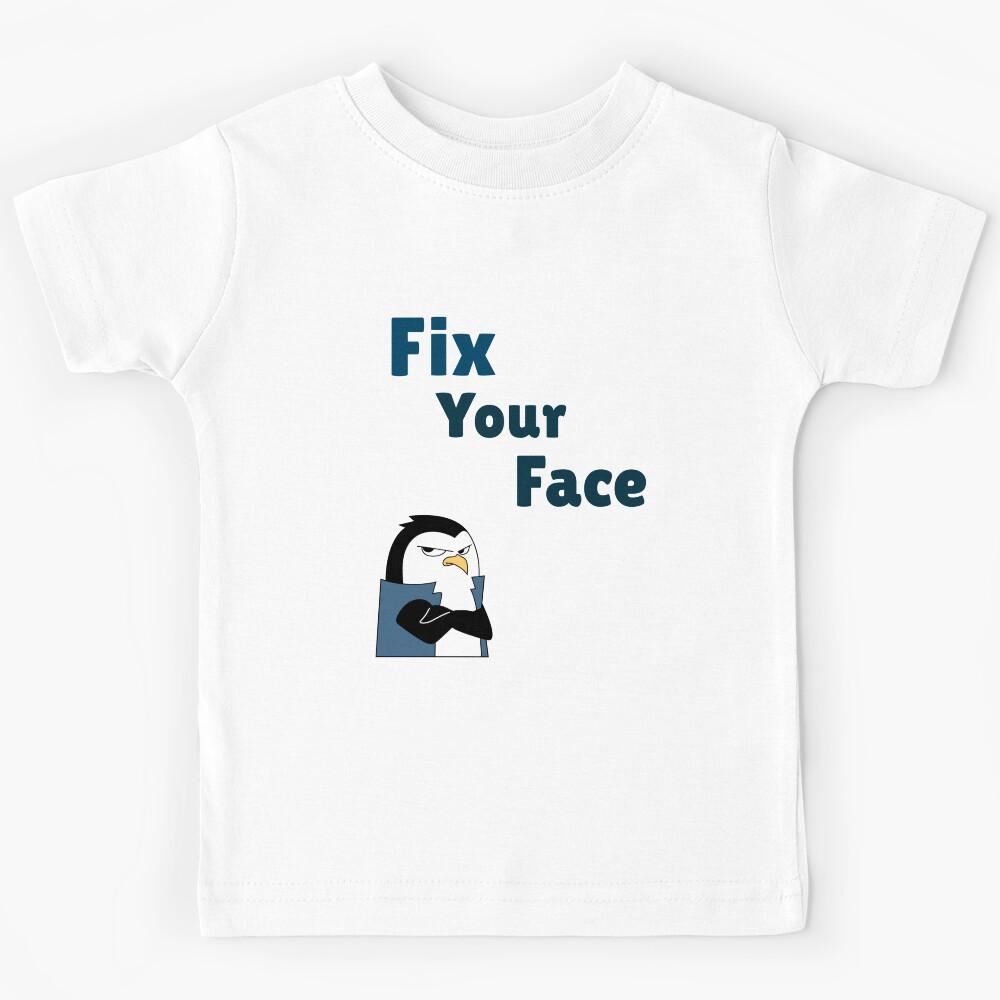 Fix Your Face Kids T-Shirt 170