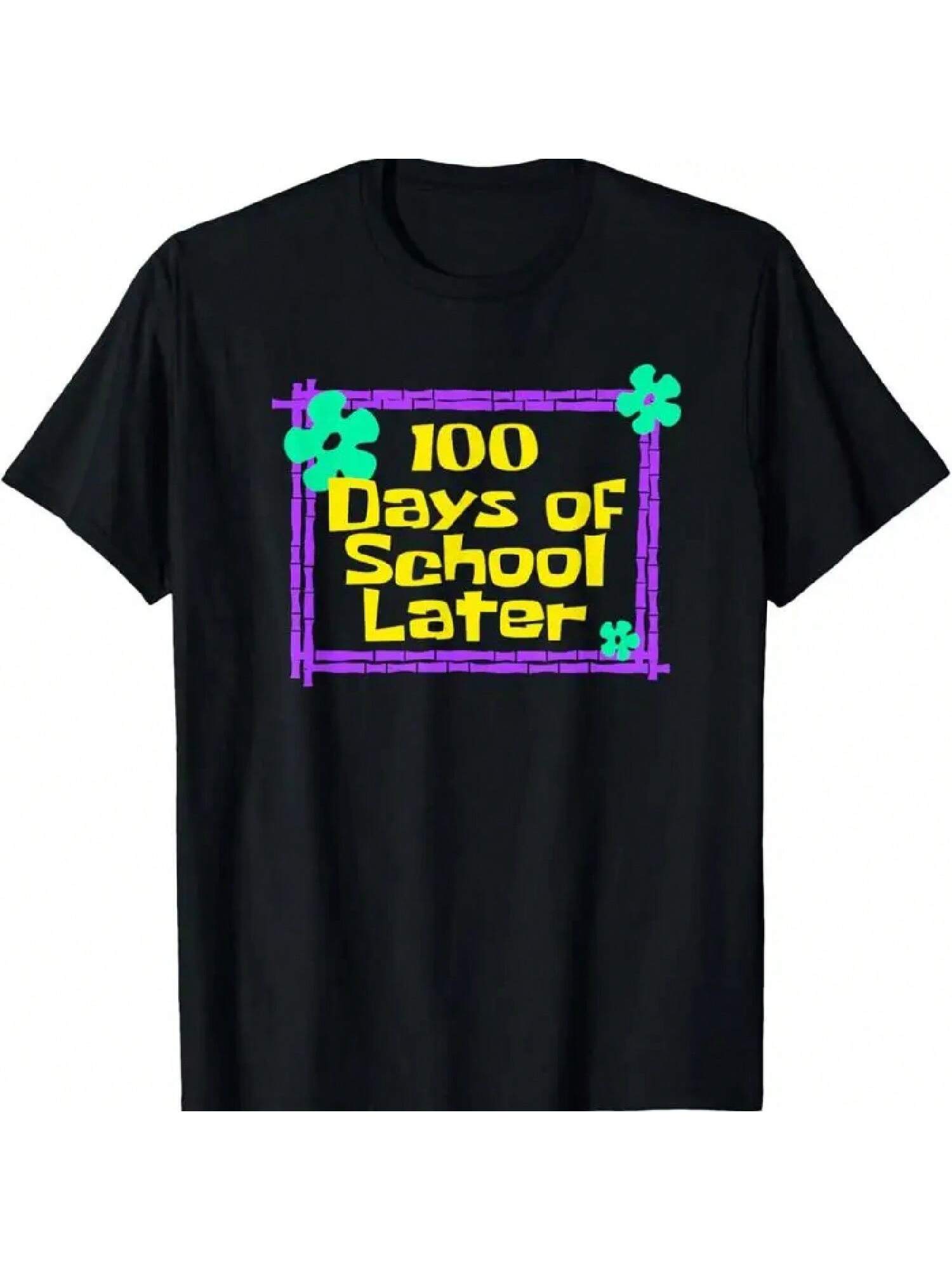 100Th 100 Days Of School Later Day Teacher T Shirt S
