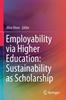 The Employability Via Higher Education: Sustainability As Scholarship Book