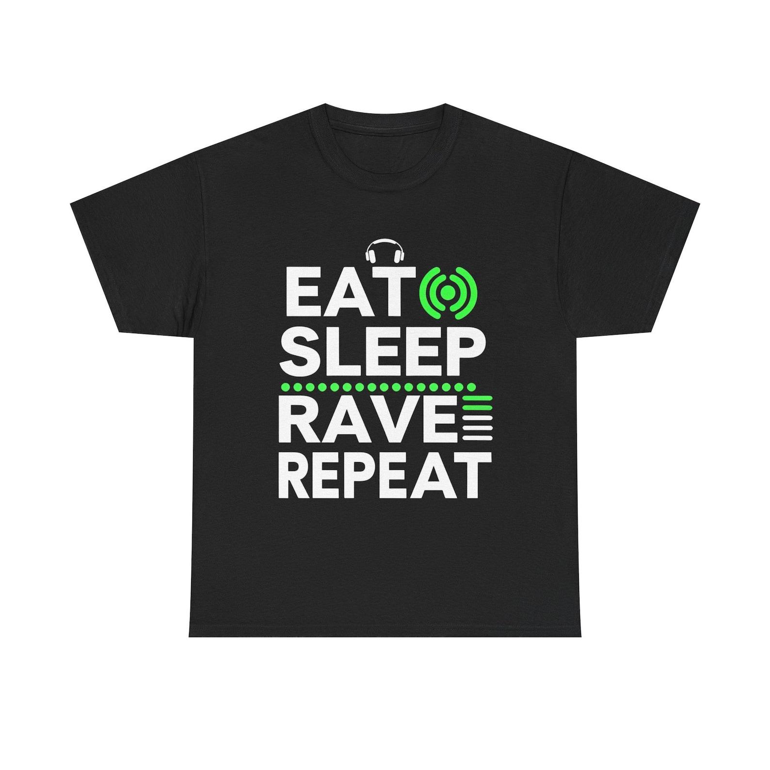 Eat Sleep Rave Repeat Tee: EDM Music Festival Streetwear S