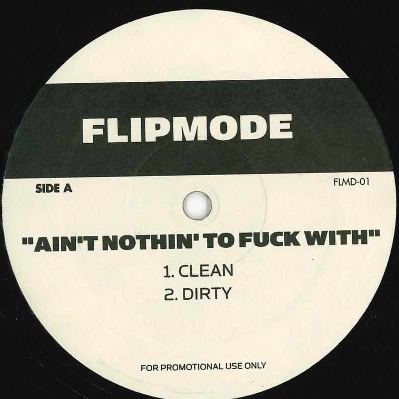 12inch Record FLIPMODE SQUAD / SPLIFF STAR - Ain't Nothin' To Fuck With / Ain't  FLMD01 Not On Label US Rap & Hip-Hop/R&B Used