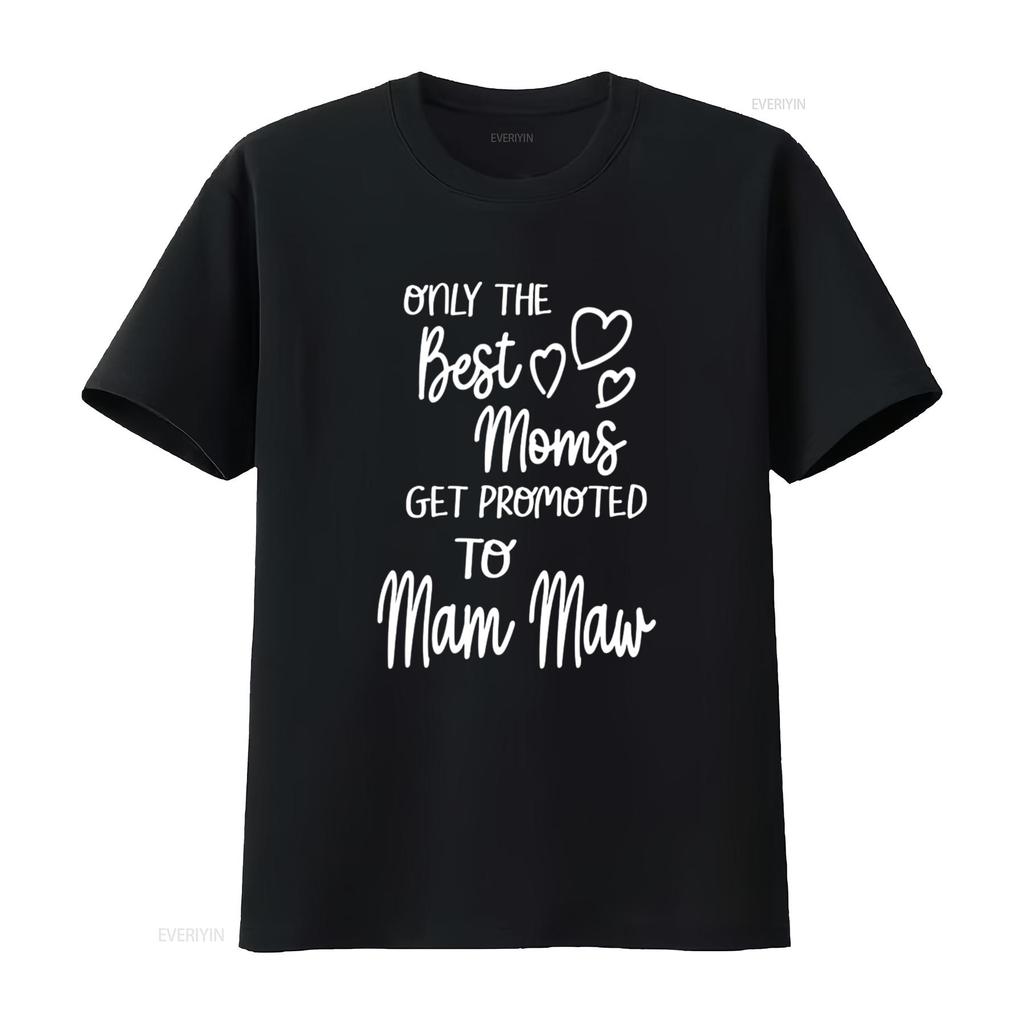 Best Moms Get Promoted To Mam Maw Special Grandma T Shirt Vintage Washed Breathable Graphic Comfortable Soft