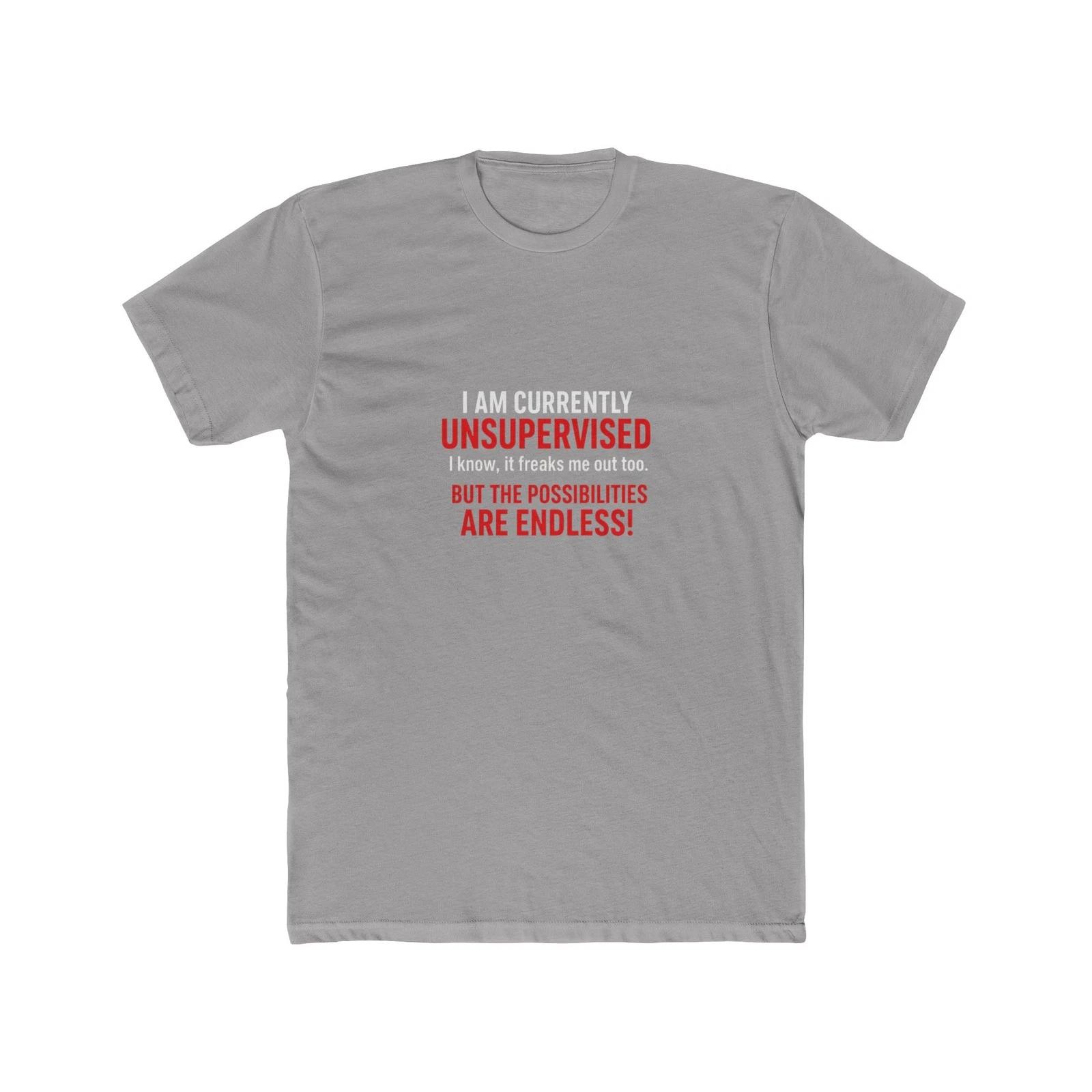

I m Currently Unsupervised Sarcastic Novelty T-Shirt 4XL