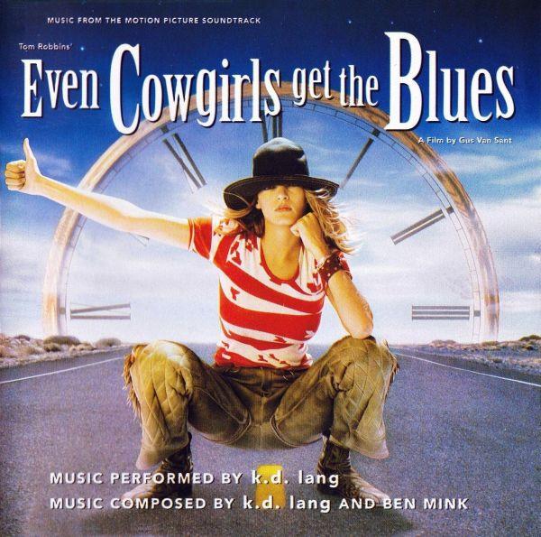 CD BEN MINK; K.D. LANG - Even Cowgirls Get The Blues: Music  9454332 Sire 1993 Europe Country/Folk Used