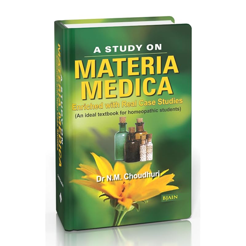 A Study on Materia Medica Enriched with Real Case Studies An Ideal textbook for homeopathic Students