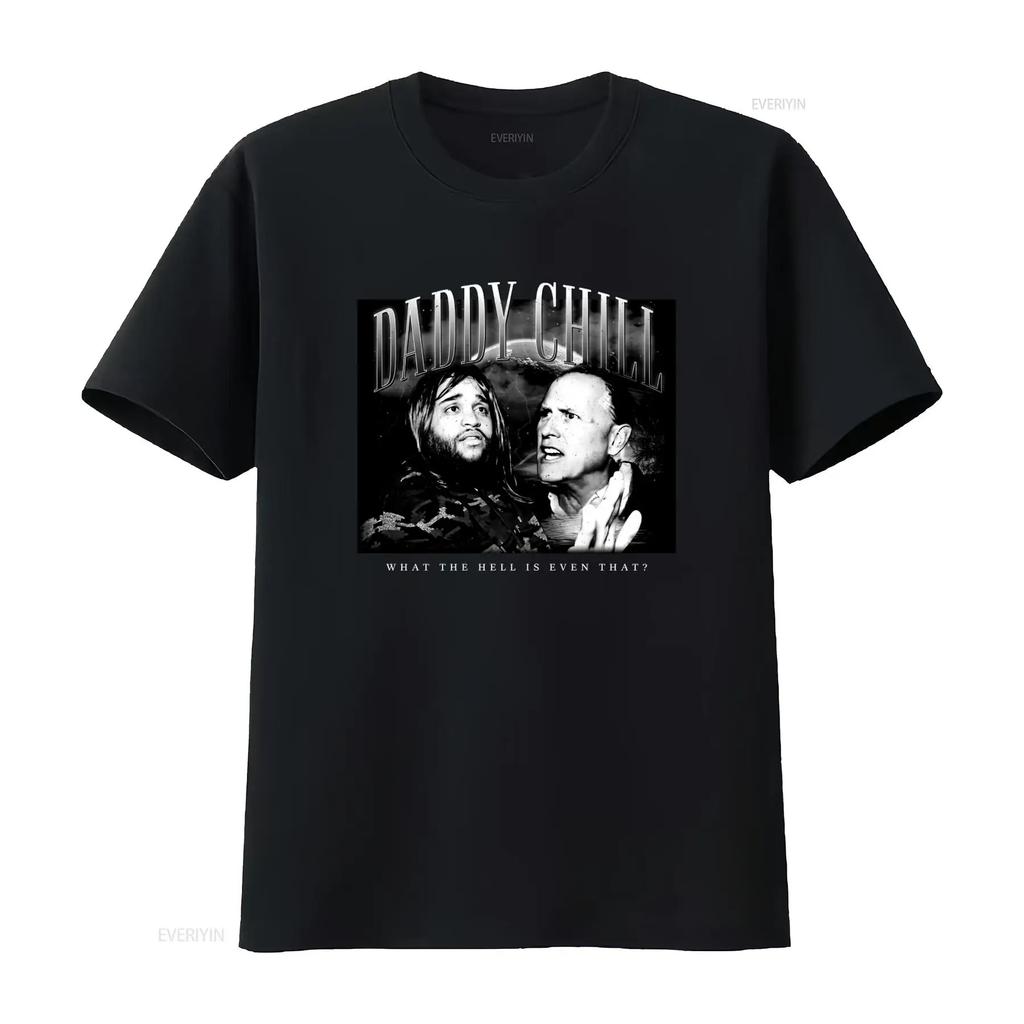Daddy Chill T-Shirt Top Lustig Viral Meme Klassisch Was Zum Teufel Ist Das Überhaupt Design Vielseitig C