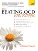 The The Beating OCD Workbook: Teach Yourself Book
