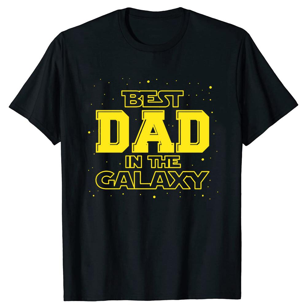 Funny Best Dad In The Galaxy Graphic Tshirts Tshirt Men Womens Fashion Casual Oversized 100 Cotton Father Days T Shirt