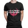 I Have Friends Everywhere    T-Shirt Men Andor Casual Pure Cotton Tee Shirt Crewneck Short Sleeve T Shirts Graphic Clothing