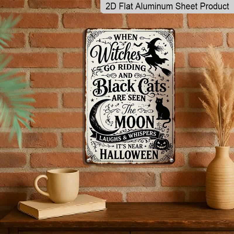 2D Flat When Witches Go Riding Vintage Halloween Witch Black Cat Metal Sign‑8.0x12.0inch Aluminum Wall Art, Farmhouse Porch Halloween Rustic Decor