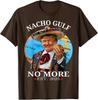Funny Trump Nacho No More Trump Design Funny Unisex T-Shirt