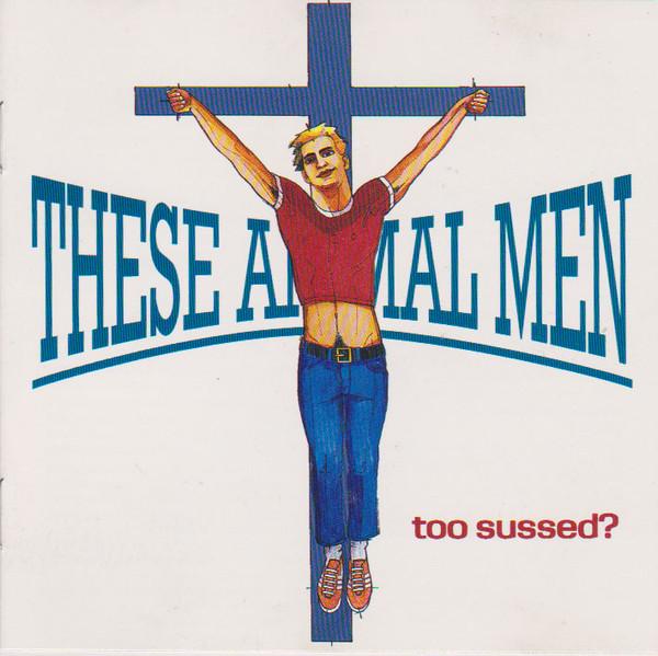 

CD THESE ANIMAL MEN - Too Sussed FLATMCD4 Hi-Rise Recordi 1994 UK Rock Used