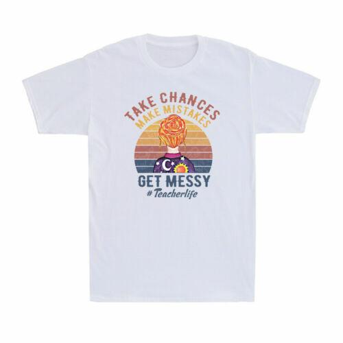 Teacher T Shirt Gift Take Chances Make Mistakes Get Messy XXL