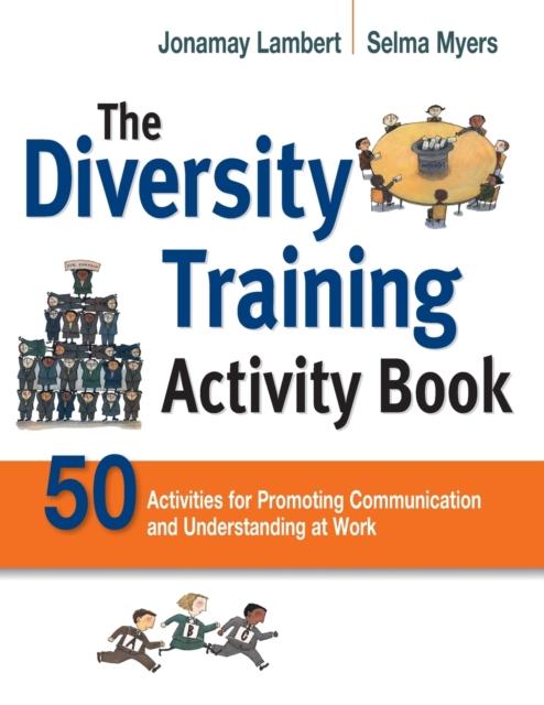 The The Diversity Training Activity Book : 50 Activities for Promoting Communication and Understanding At Work Book