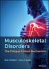 Kniha Musculoskeletal Disorders : The Fatigue Failure Mechanism