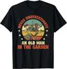 Jardinier Jardinage Drôle Un Vieil Homme Dans Le Jardin Cadeau Plante T-Shirt Unisexe